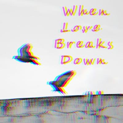 When Love Breaks Down's cover