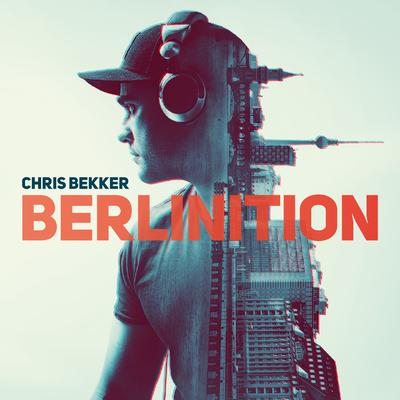 Berlinition (Mixed Version) By Chris Bekker, Chris Montana, Paul van Dyk's cover