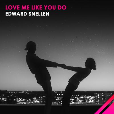 Love Me Like You Do (Original Mix) By Edward Snellen's cover