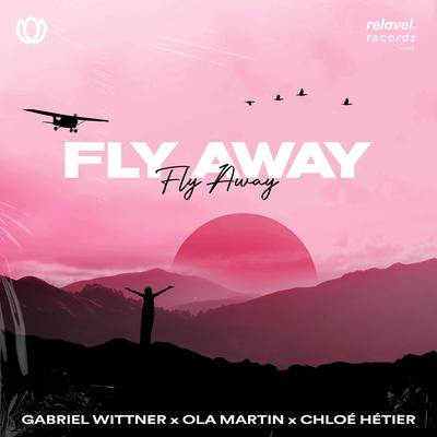 Fly Away By Gabriel Wittner, Ola Martin, Chloé Hétier's cover