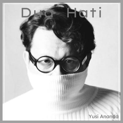 Dua Hati By Yusi Ananda's cover