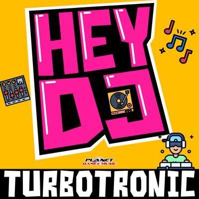 Hey DJ By Turbotronic's cover