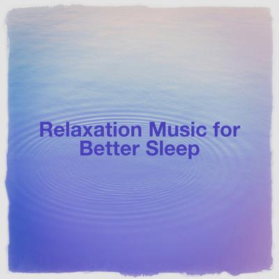 Relaxation Music for Better Sleep's cover
