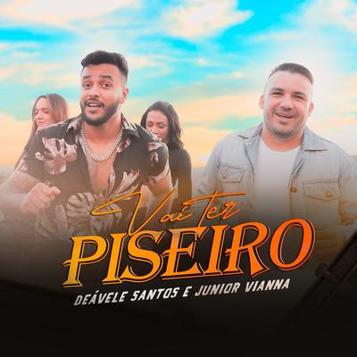Vai Ter Piseiro By Deavele Santos, Junior Vianna's cover