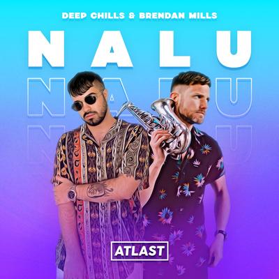 Nalu By Deep Chills, Brendan Mills's cover