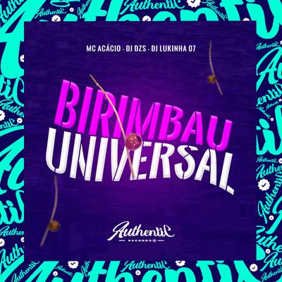 Birimbau Universal By DJ Dzs, Mc Acácio, DJ Lukinha 07's cover