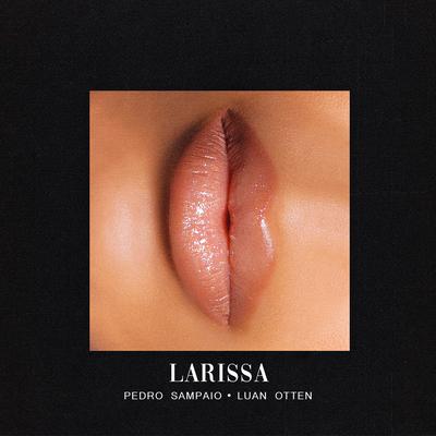 LARISSA By Luan Otten, PEDRO SAMPAIO's cover