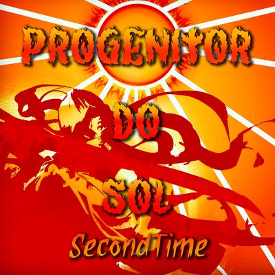 Progenitor do Sol By SecondTime's cover