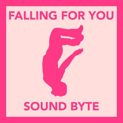 Falling For You By Sound Byte's cover