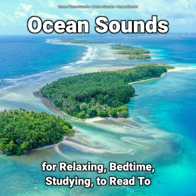 Ocean Sounds for Relaxing, Bedtime, Studying, to Read To's cover