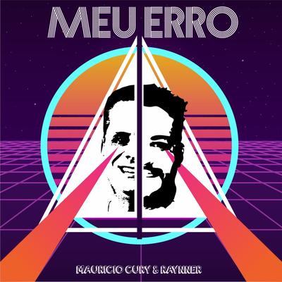 Meu Erro (Remix) By Mauricio Cury, Raynner's cover