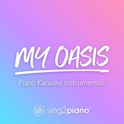 My Oasis (Originally Performed by Sam Smith & Burna Boy) (Piano Karaoke Version) By Sing2Piano's cover