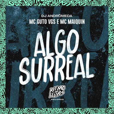 Algo Surreal By MC Guto VGS, Mc Maiquin, DJ Andromeda's cover