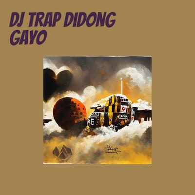 Dj Trap Didong Gayo (Remastered 2023)'s cover