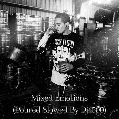 Mixed Emotions (Poured Slow By Dj4500)'s cover