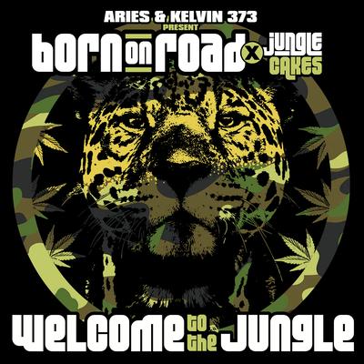 Aries & Kelvin 373 present Born On Road x Jungle Cakes - Welcome To The Jungle (Unmixed)'s cover