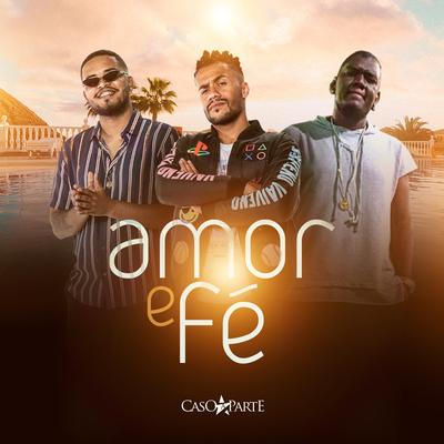 Amor e Fé By Grupo Caso a Parte's cover