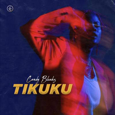 Tikuku By Candy Bleakz's cover