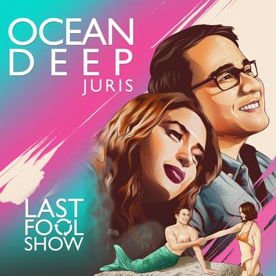 Ocean Deep (From "Last Fool Show") By Juris's cover