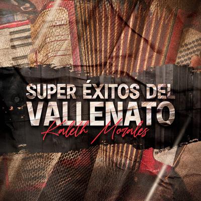 Super Exitos Del Vallenato Kaleth Morales's cover