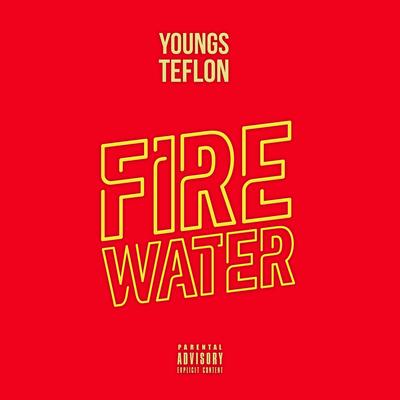 Fire Water By Youngs Teflon's cover