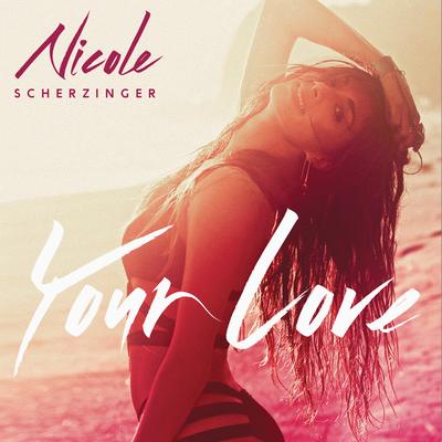 Your Love By Nicole Scherzinger's cover