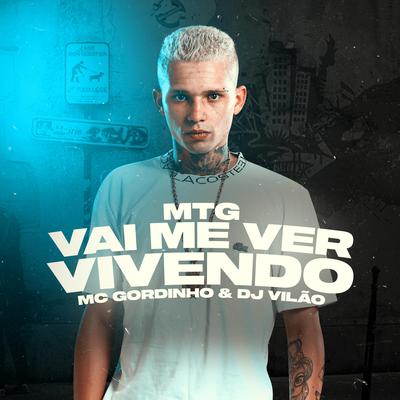 VAI ME VER VIVENDO By dj vilão, Mc gordinho's cover