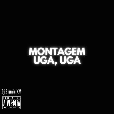Montagem Uga, Uga By Dj Brunin XM's cover