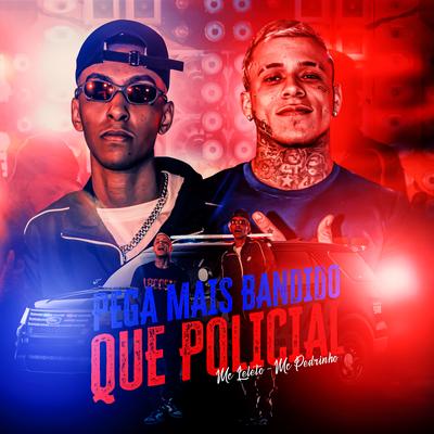 Pega Mais Bandido Que Policial By Mc Leléto, Mc Pedrinho's cover