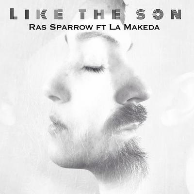 Like The Son By Ras Sparrow, La Makeda's cover