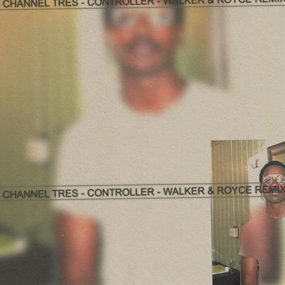 Controller (Walker & Royce Remix) By Channel Tres, Walker & Royce's cover