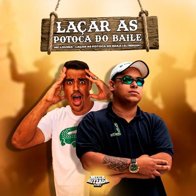 Laçar as Potoca do Baile By Mc Lovera, Dj Renan's cover