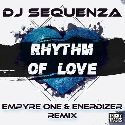 Rhythm of Love (Empyre One & Enerdizer Extended Remix) By Enerdizer, DJ Sequenza, Empyre One's cover
