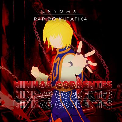 Rap do Kurapika: Minhas Correntes By Enygma Rapper's cover