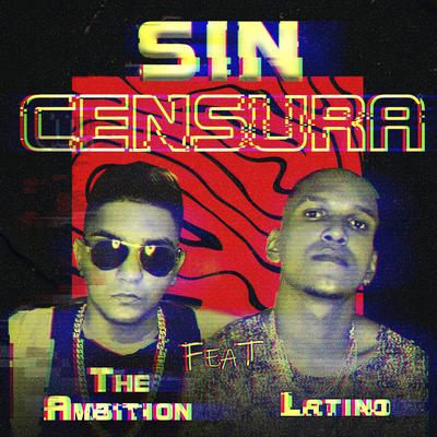 Sin Censura By The Ambition, Latino's cover