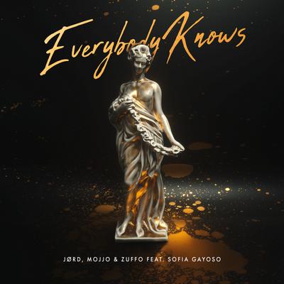 Everybody Knows (feat. Sofia Gayoso) By JØRD, Mojjo, Zuffo, Sofia Gayoso's cover