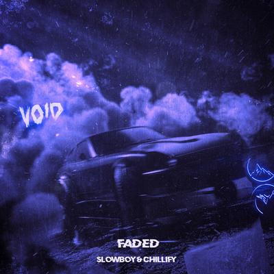 Faded By Slowboy, Chillify's cover
