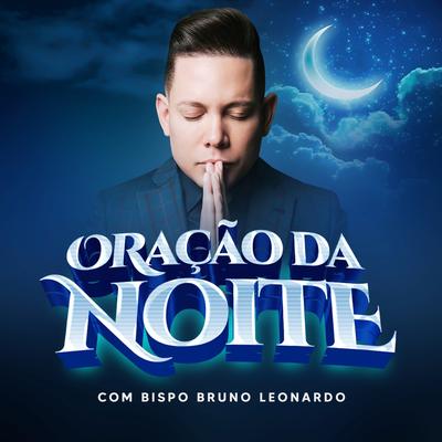 Oração da Noite Com Bispo Bruno Leonardo's cover