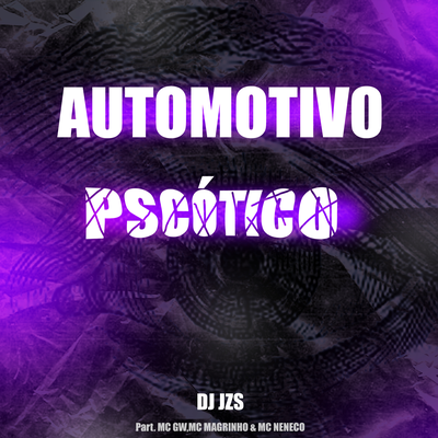 AUTOMOTIVO PSCOTICO By DJ Jzs, DJ GORDÂO JM's cover