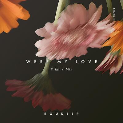 Were My Love By Roudeep's cover