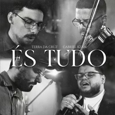 És Tudo (feat. Gabriel Kzam) By Terra da Cruz, Gabriel Kzam's cover