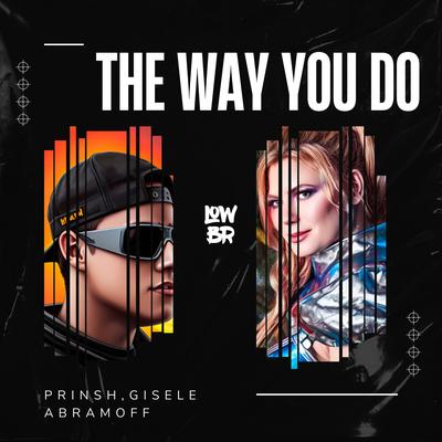 The Way You Do By PRINSH, Gisele Abramoff's cover