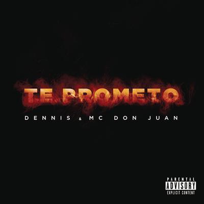 Te Prometo By DENNIS, Mc Don Juan's cover