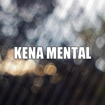 Kena Mental's cover