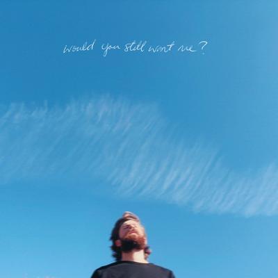 Would You Still Want Me? By Mokita's cover