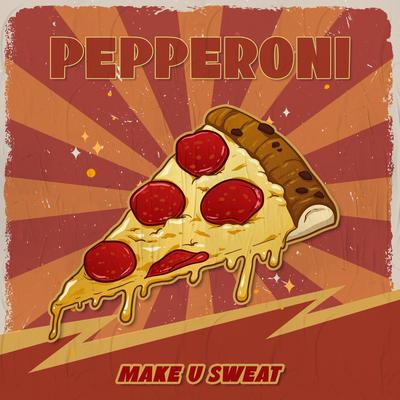 Pepperoni By Make U Sweat's cover