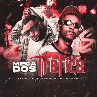 Mega dos Trafica By MC Kal, Mc Poneis, DJ Maloka Original, DJ NpcSize's cover