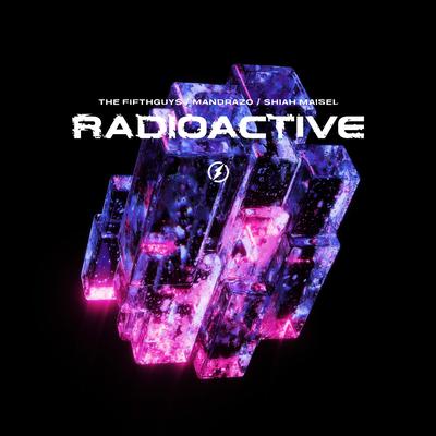 Radioactive By The FifthGuys, Mandrazo, Shiah Maisel's cover