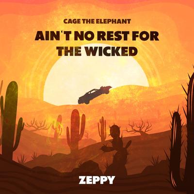 Ain't no rest for the wicked By Zeppy's cover