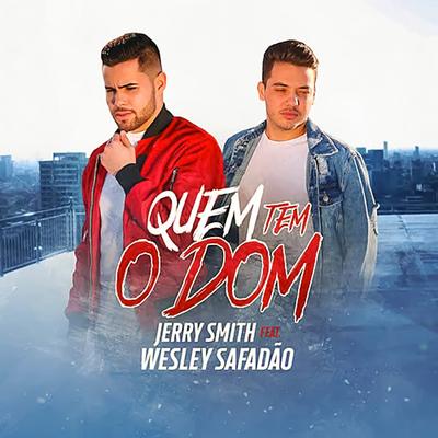 Quem Tem o Dom By Jerry Smith, Wesley Safadão's cover